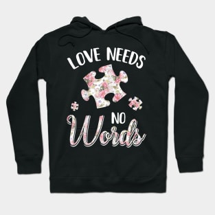 Love Needs No Word Autistic Sign Autism Awareness Hoodie